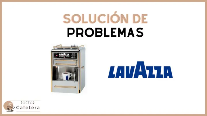 Solución de Problemas en cafeteras Lavazza