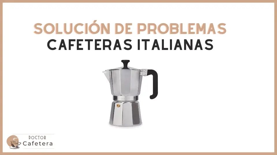 Solución de problemas cafeteras italianas