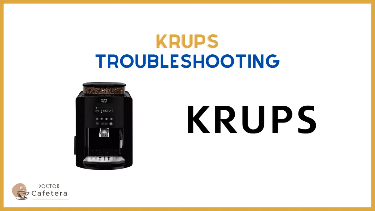 ▷ Krups Troubleshooting ✔️ 2024.