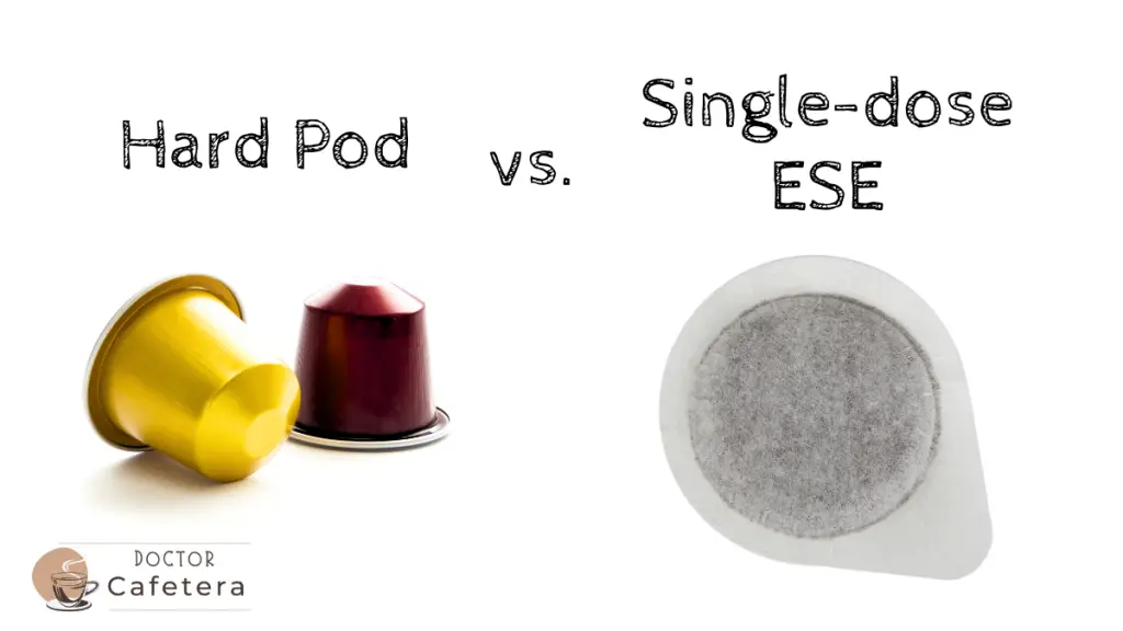 Hard coffee pod vs. Single dose ESE