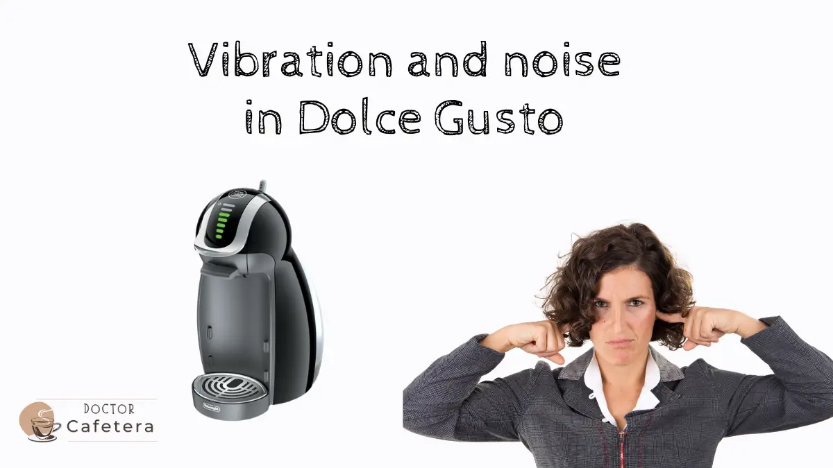 Noise and vibration of Dolce Gusto machine