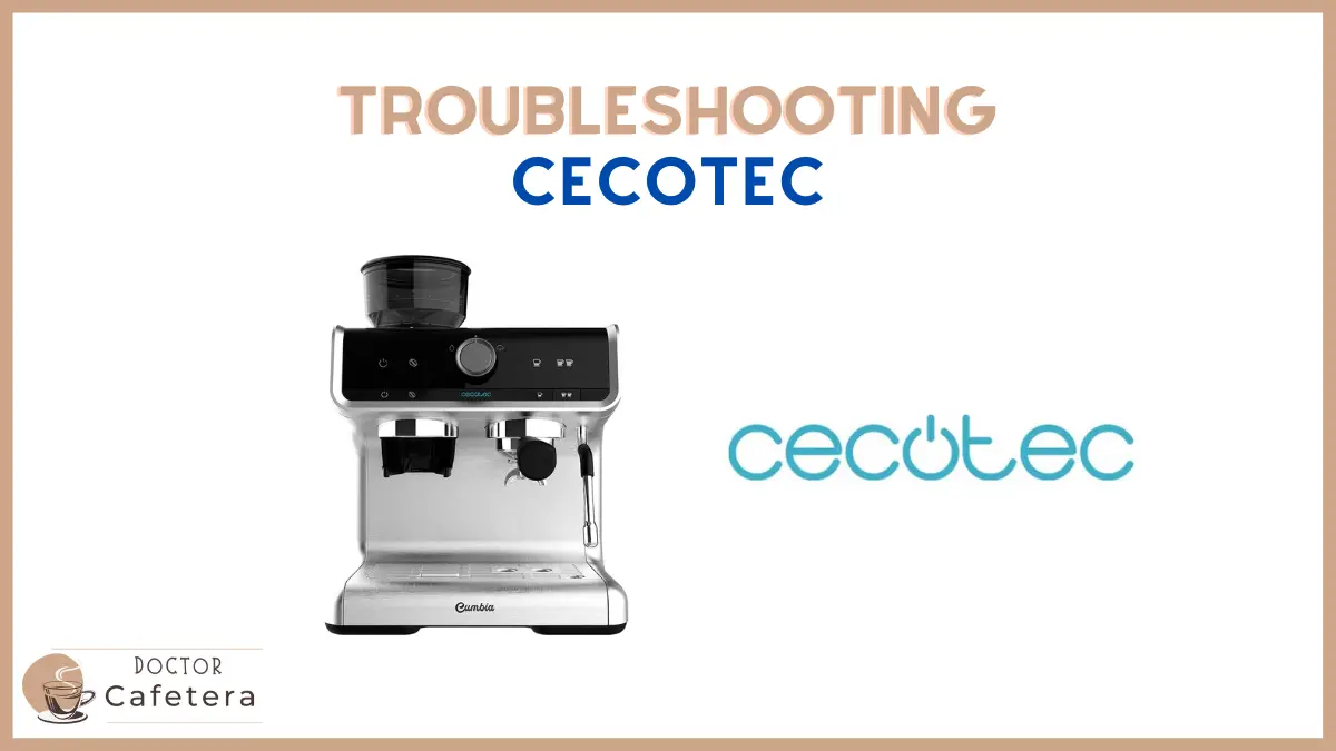 Troubleshooting Cecotec makers